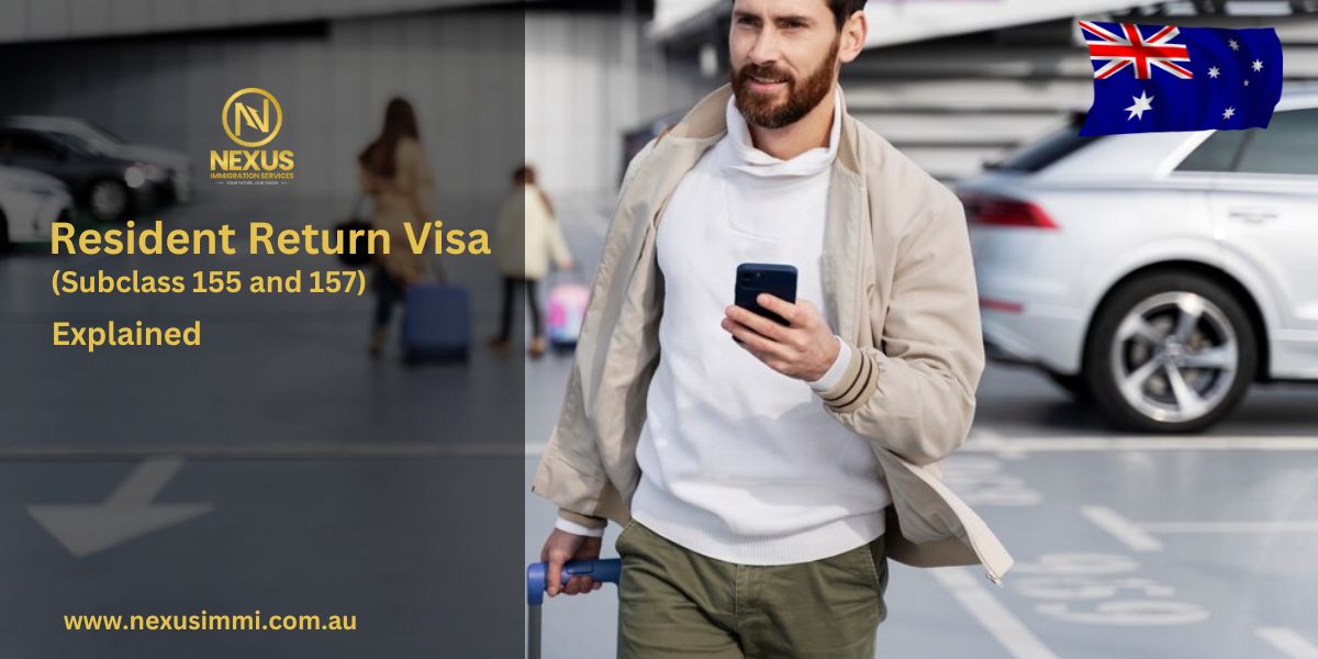 Resident Return Visa (Subclass 155 and 157)