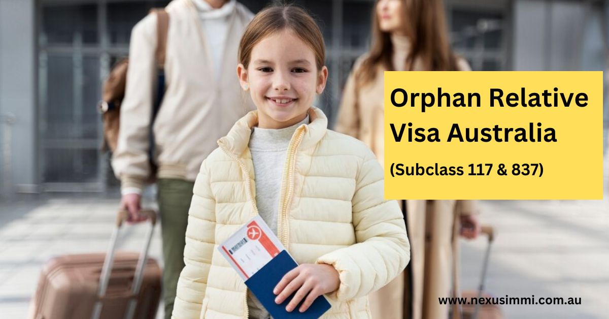 Orphan Relative Visa (subclasses 117 & 837)